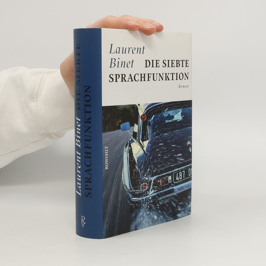 Laurent Binet Die siebte Sprachfunktion