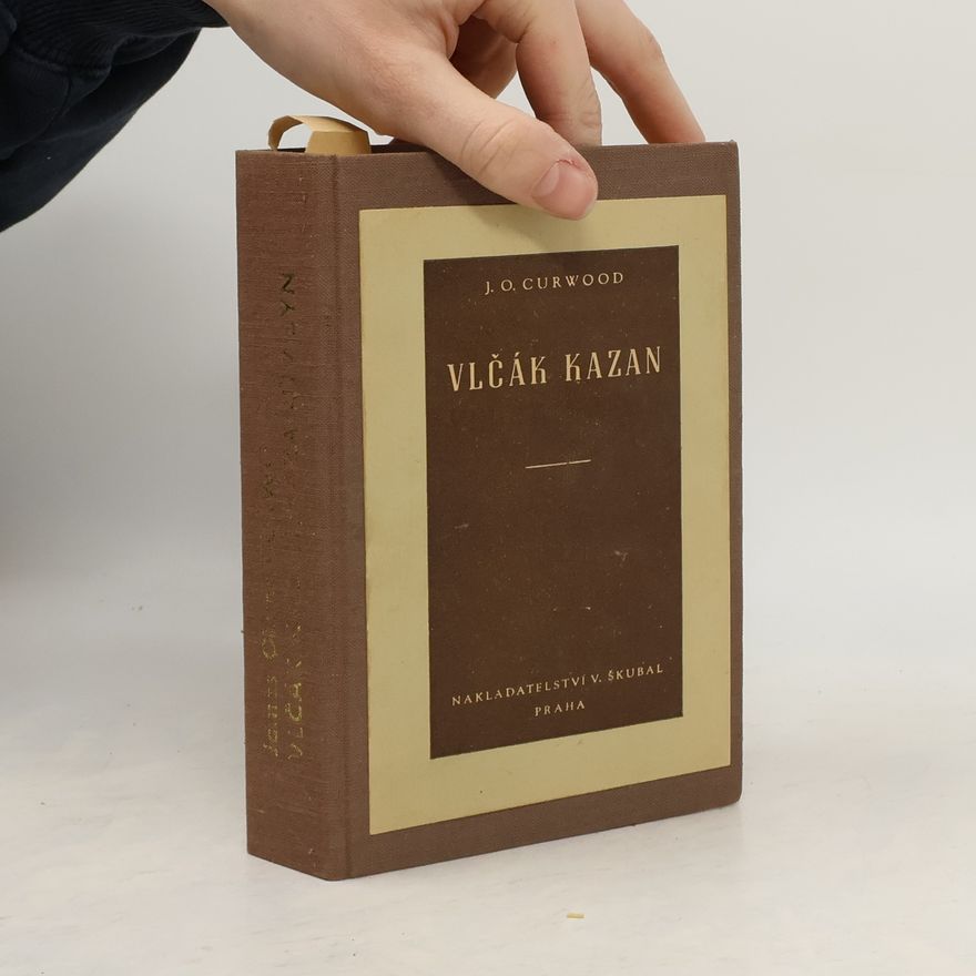 James Oliver Curwood Vlčák Kazan