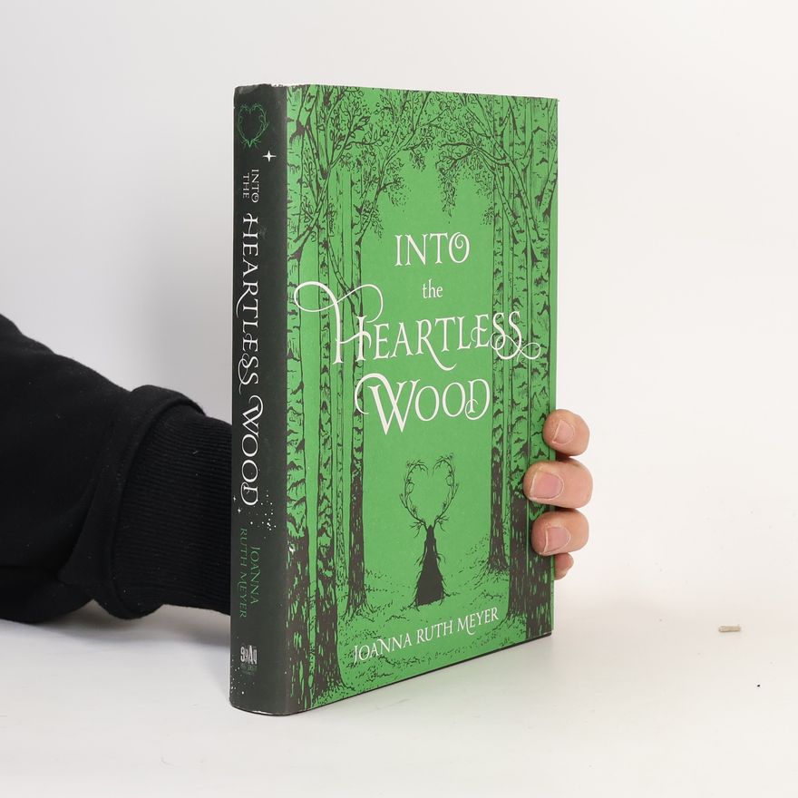 Joanna Ruth Meyer Into the Heartless Wood
