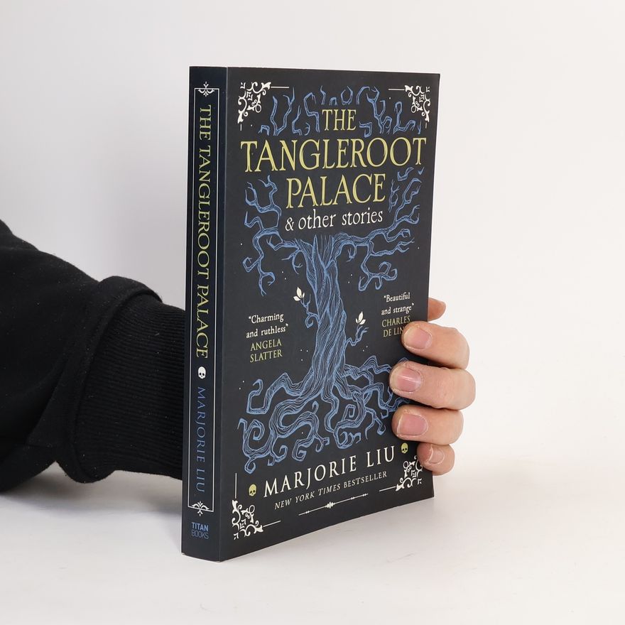 Marjorie Liu The Tangleroot Palace