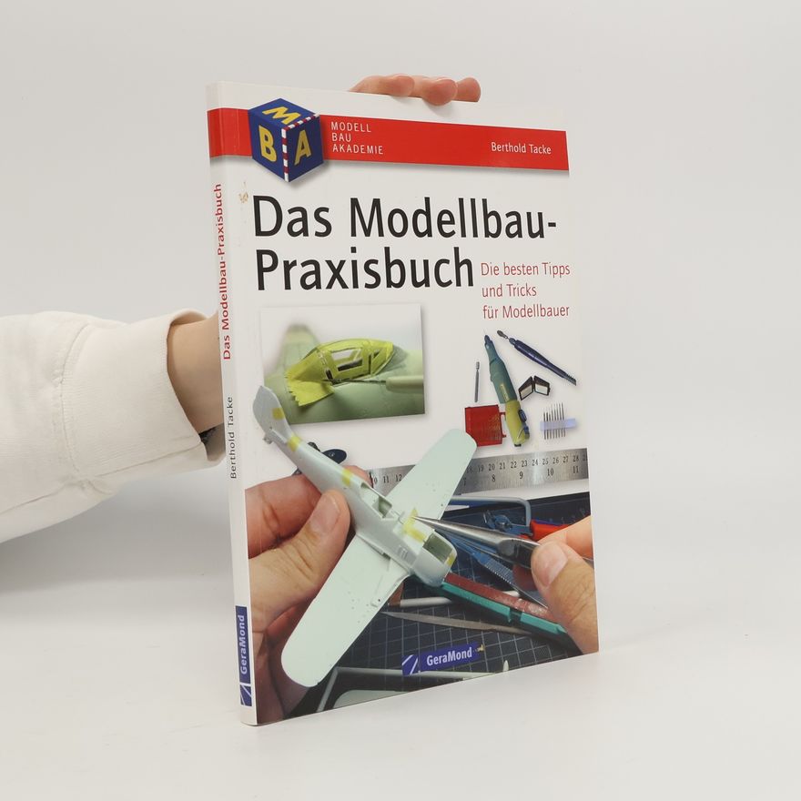Axel Ackens Das Modellbau-Praxisbuch