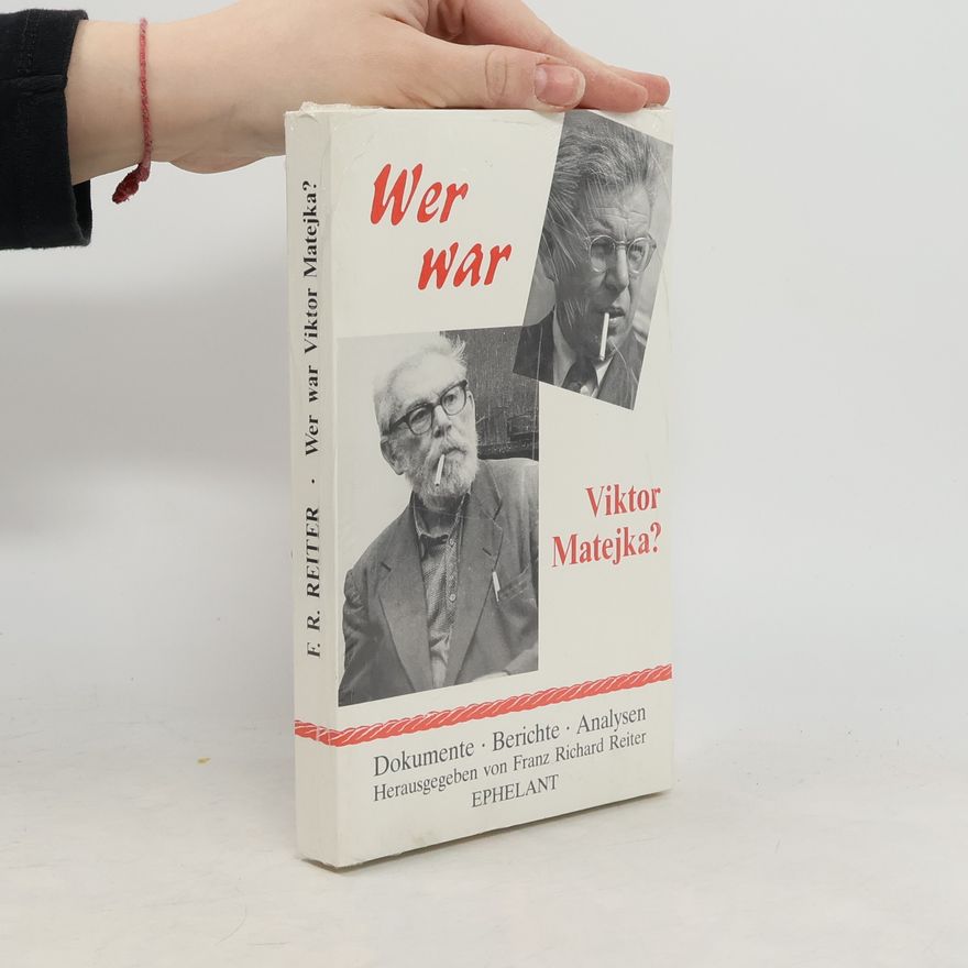 Franz Richard Reiter Wer war Viktor Matejka?