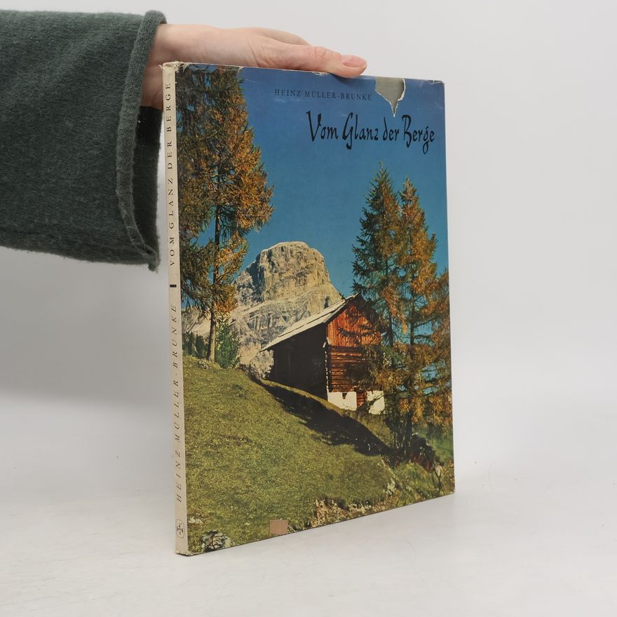 Heinz Müller Brunke Vom Glanz der Berge