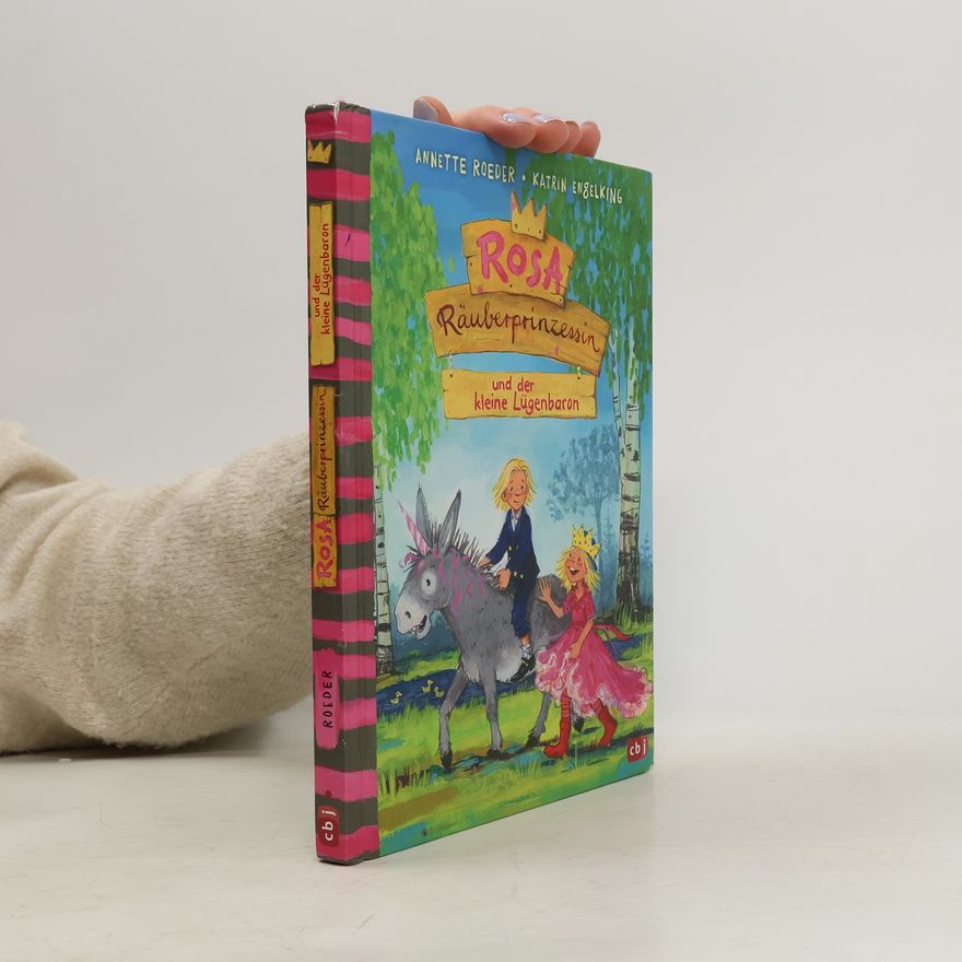 Annette Roeder Rosa Räuberprinzessin und der kleine Lügenbaron / Rosa Räuberprinzessin Bd.3