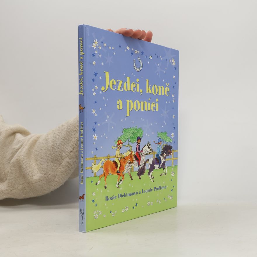 Rosie Dickins Jezdci, koně a poníci