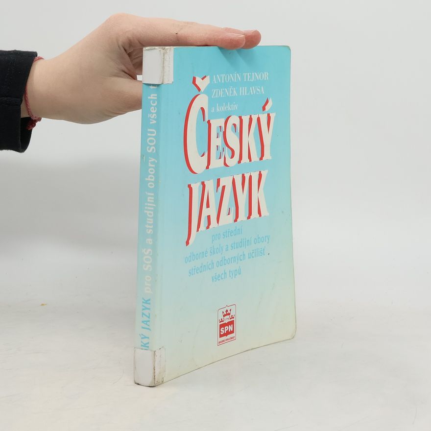 Antonín Tejnor Český jazyk pro střední odborné školy a studijní obory středních odborných učilišť všech typů