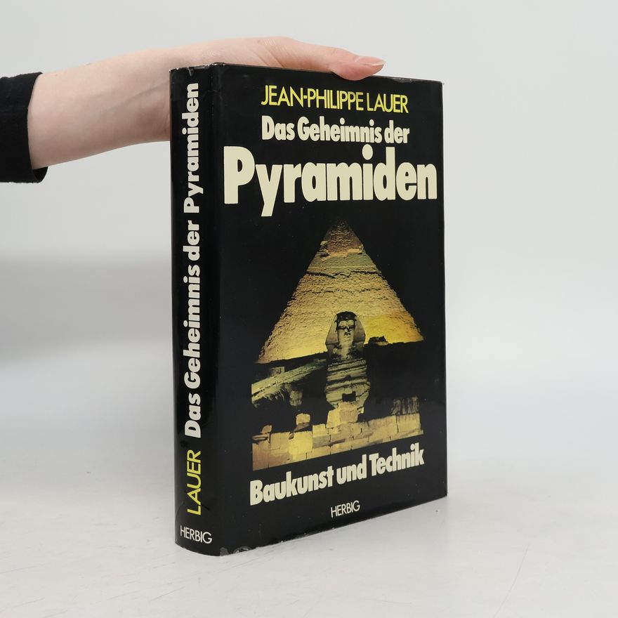 Jean Philippe Lauer Das Geheimnis der Pyramiden