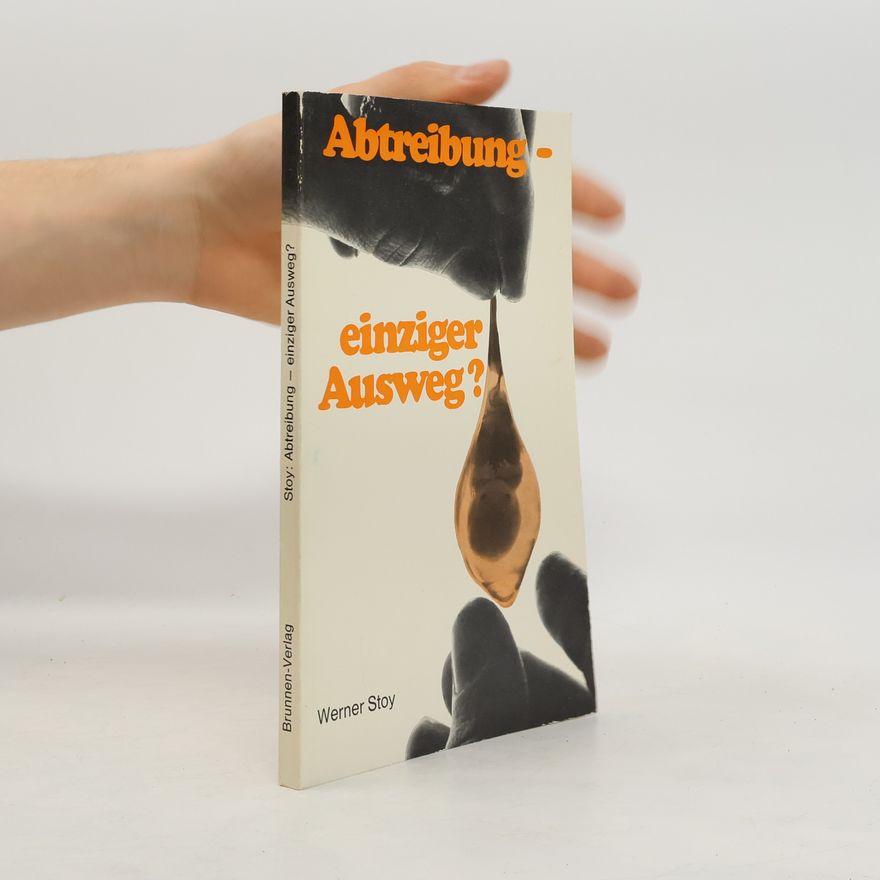 Werner Stoy Abtreibung, einziger Ausweg?