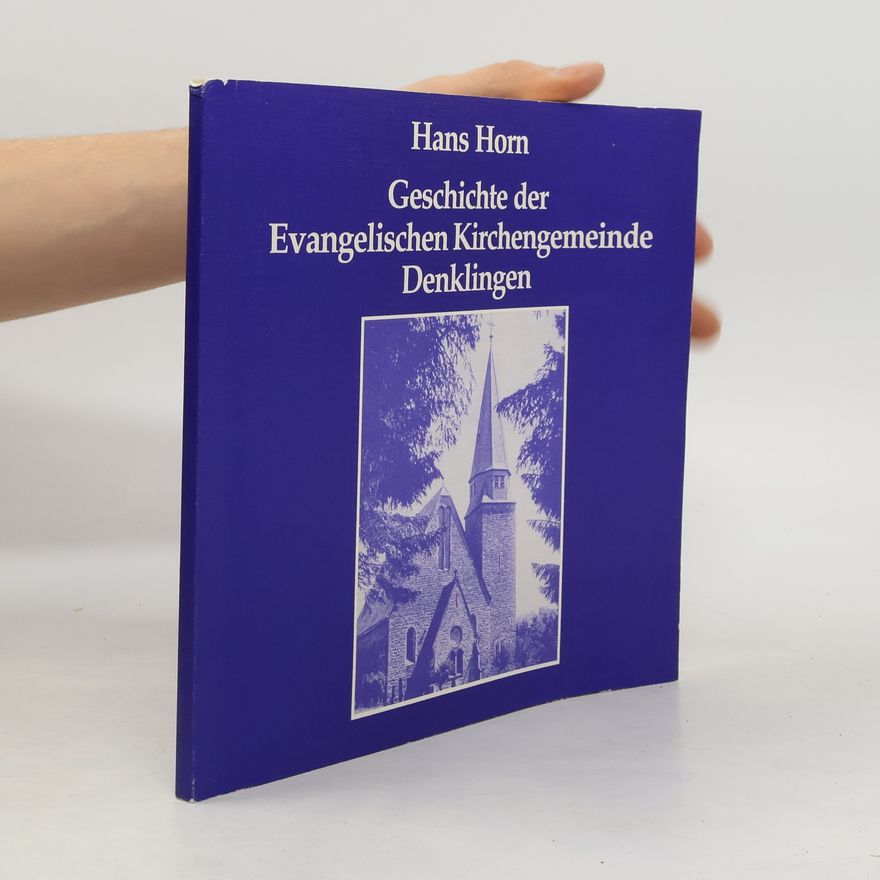 Hans Horn Geschichte der Evangelischen Kirchengemeinde Denklingen