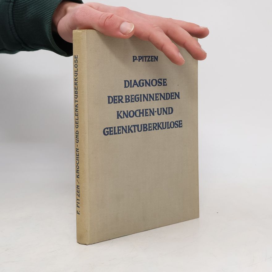 Peter Pitzen Diagnose der beginnenden Knochen- und Gelenktuberkulose