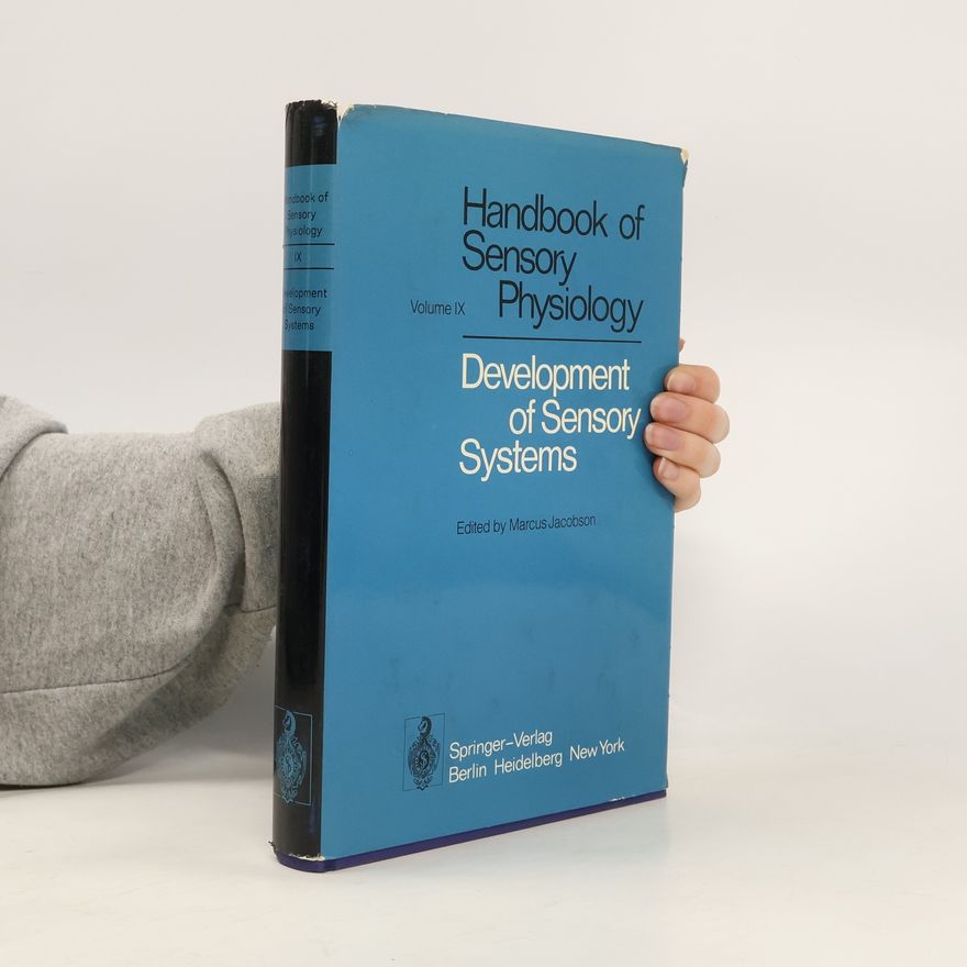 E. W. Rubel Handbook of Sensory Physiology - 9: Development of Sensory Systems