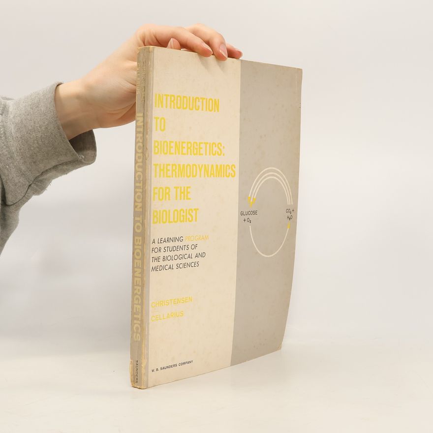 Halvor N. Christensen Introduction to Bioenergetics: Thermodynamics for the Biologist