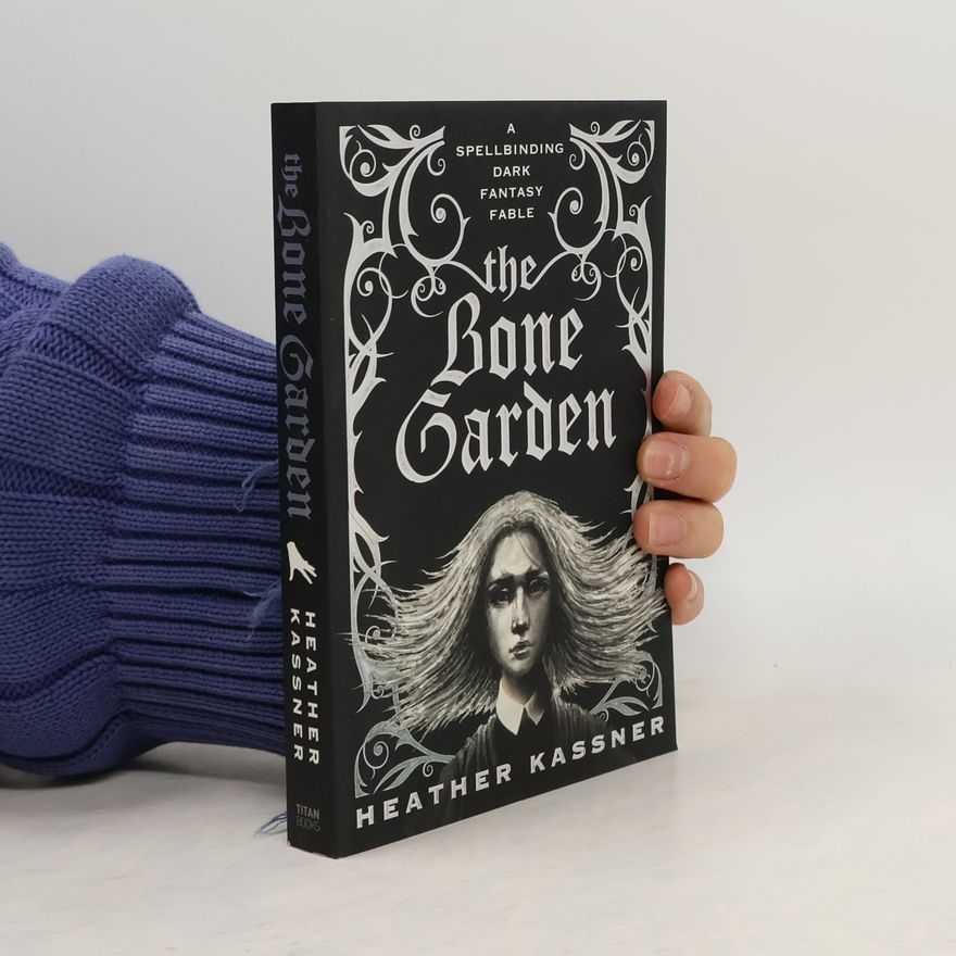 Heather Kassner The Bone Garden