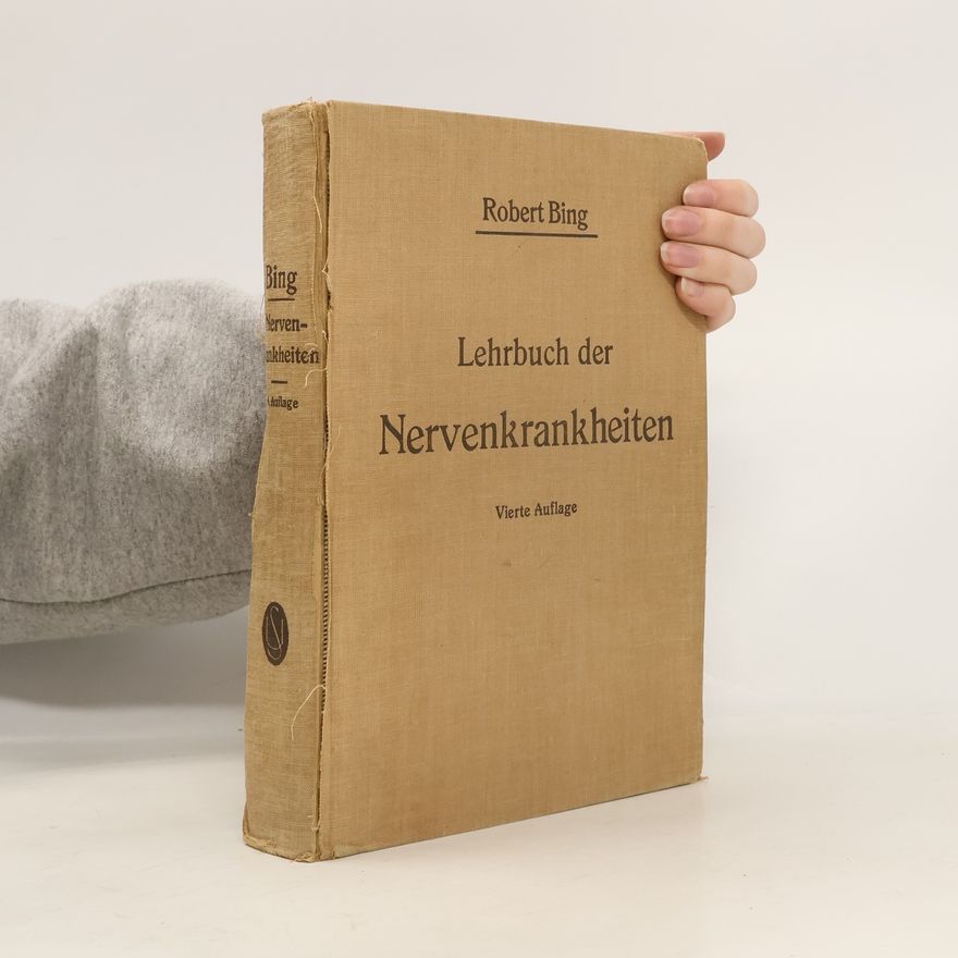 Robert Bing Lehrbuch der Nervenkrakheiten