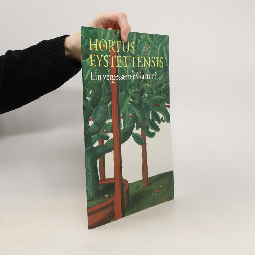 Jost Albert Hortus Eystettensis - ein vergessener Garten?