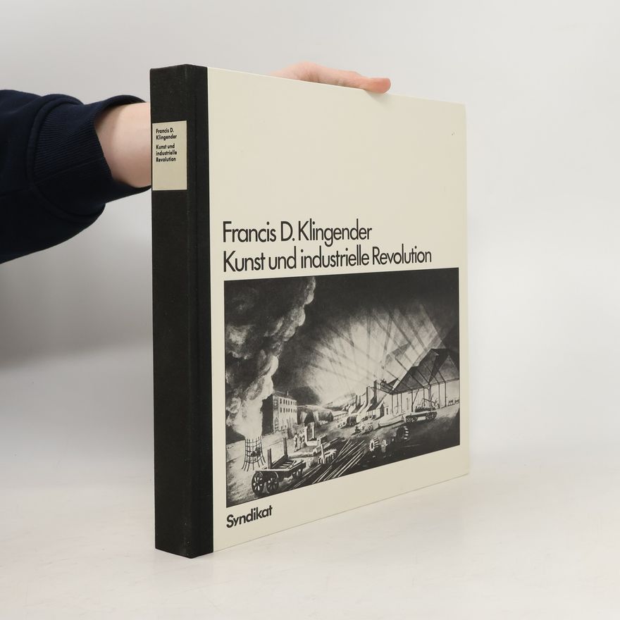 Francis Donald Klingender Kunst und industrielle Revolution