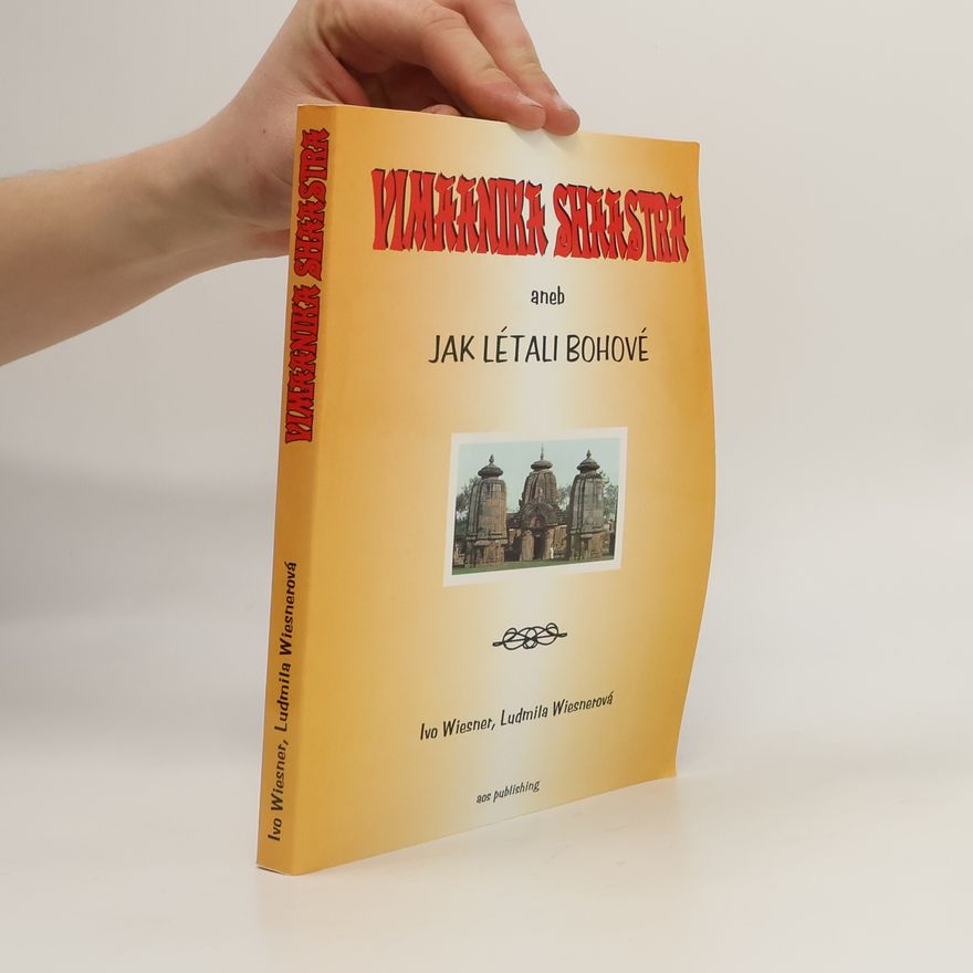 Ivo Wiesner Vimaanika shaastra aneb jak létali bohové