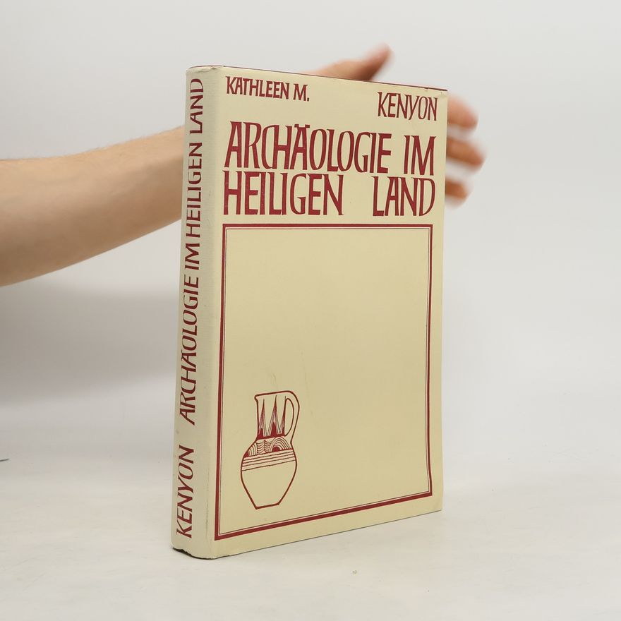 Kathleen Mary Kenyon Archäologie im Heiligen Land