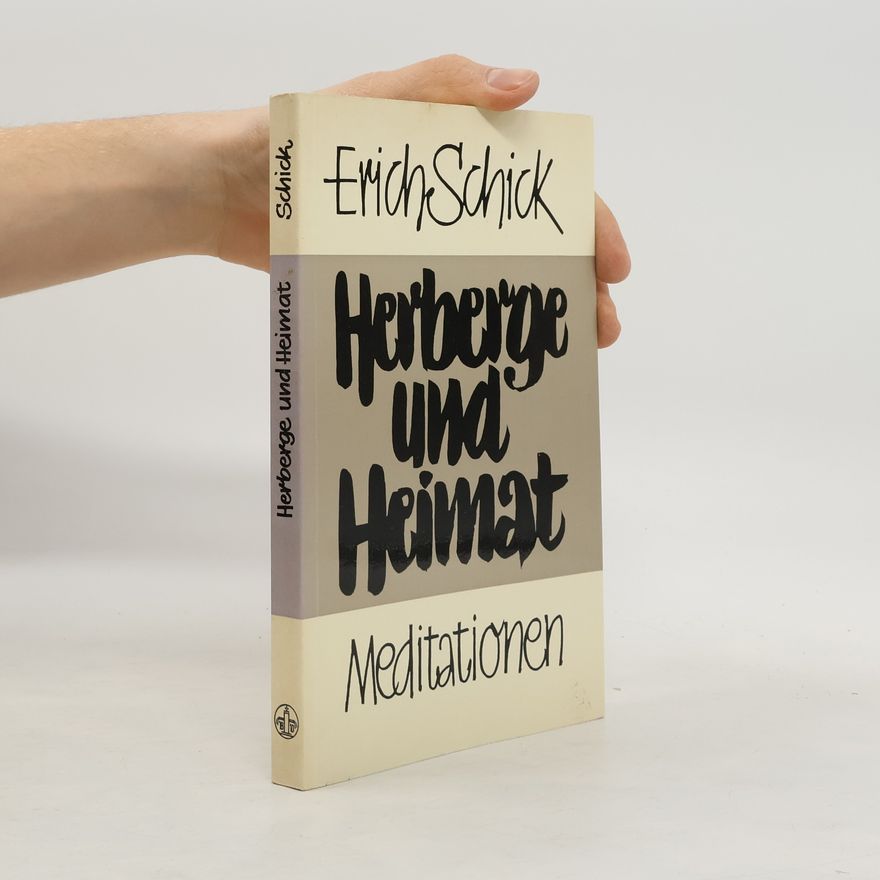 Erich Schick Herberge und Heimat