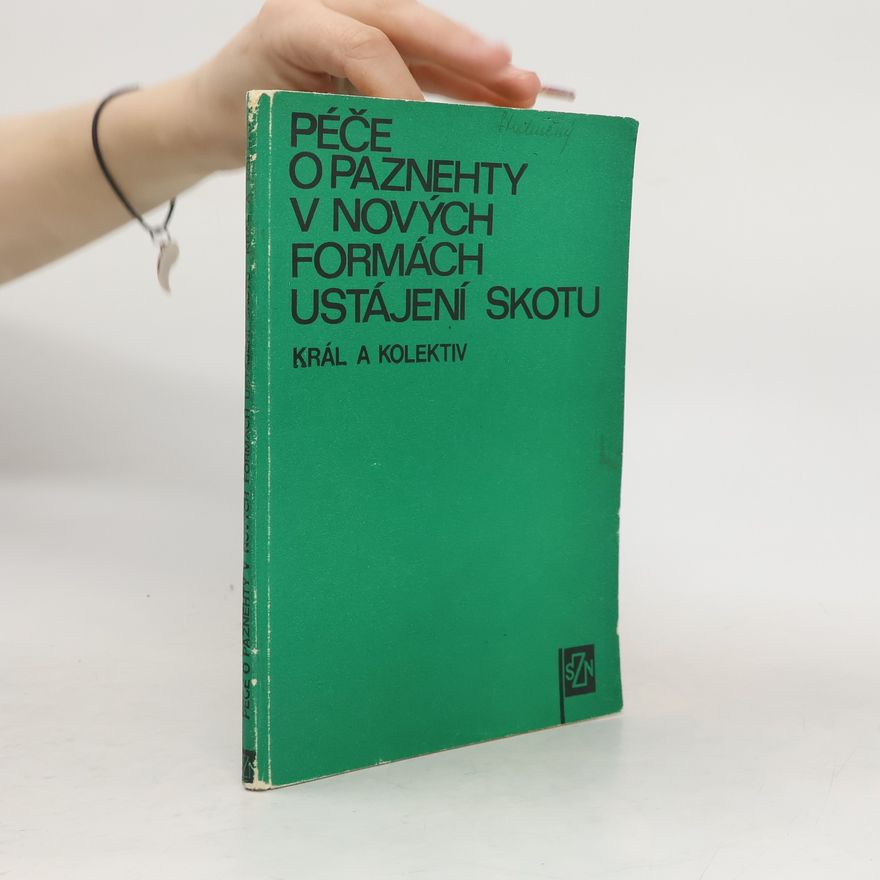 Autorenkollektiv Péče o paznehty v nových formách ustájení skotu