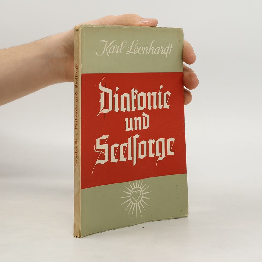 Karl Leonhardt Diakonie und Seelsorge