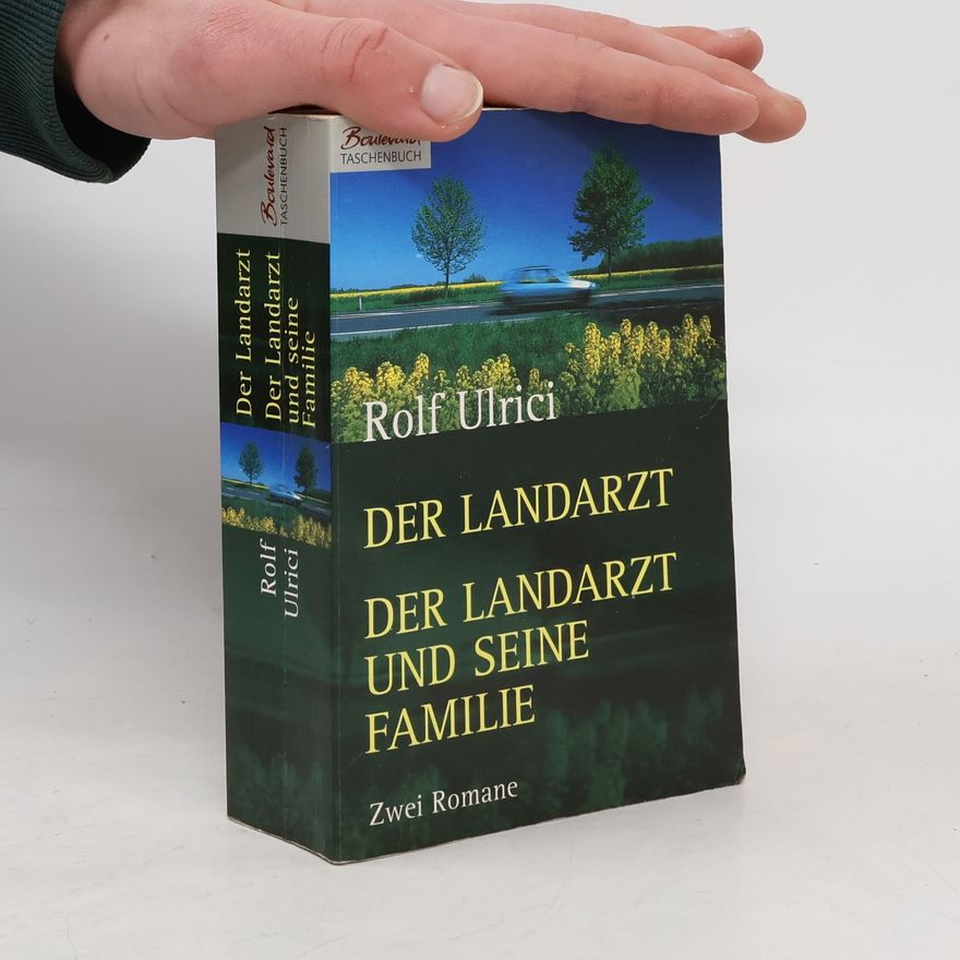 Rolf Ulrici Der Landarzt. Der Landarzt und seine Familie.