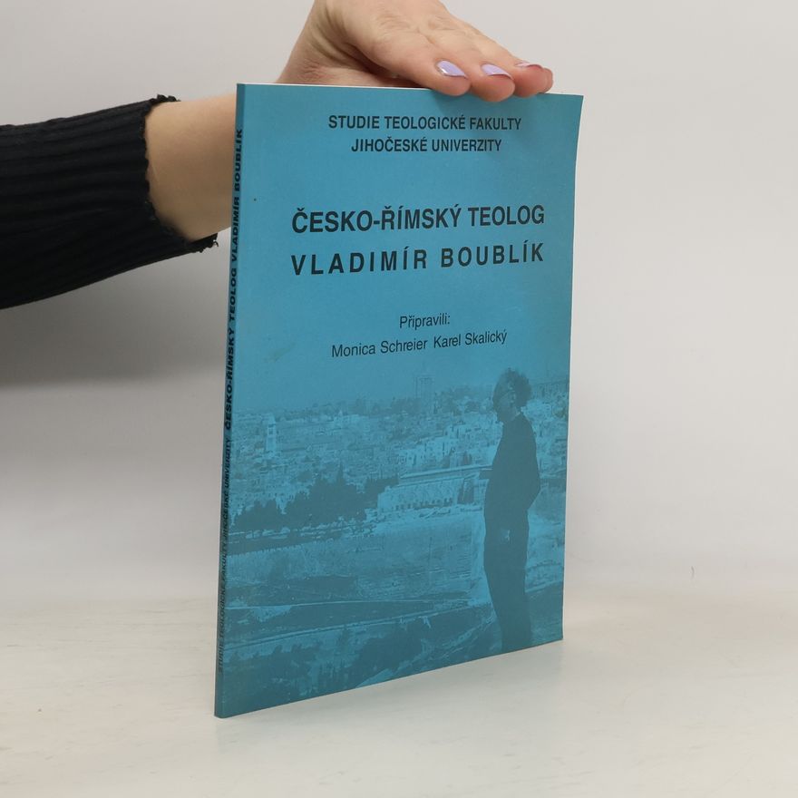 Monica Schreier Česko-římský teolog Vladimír Boublík