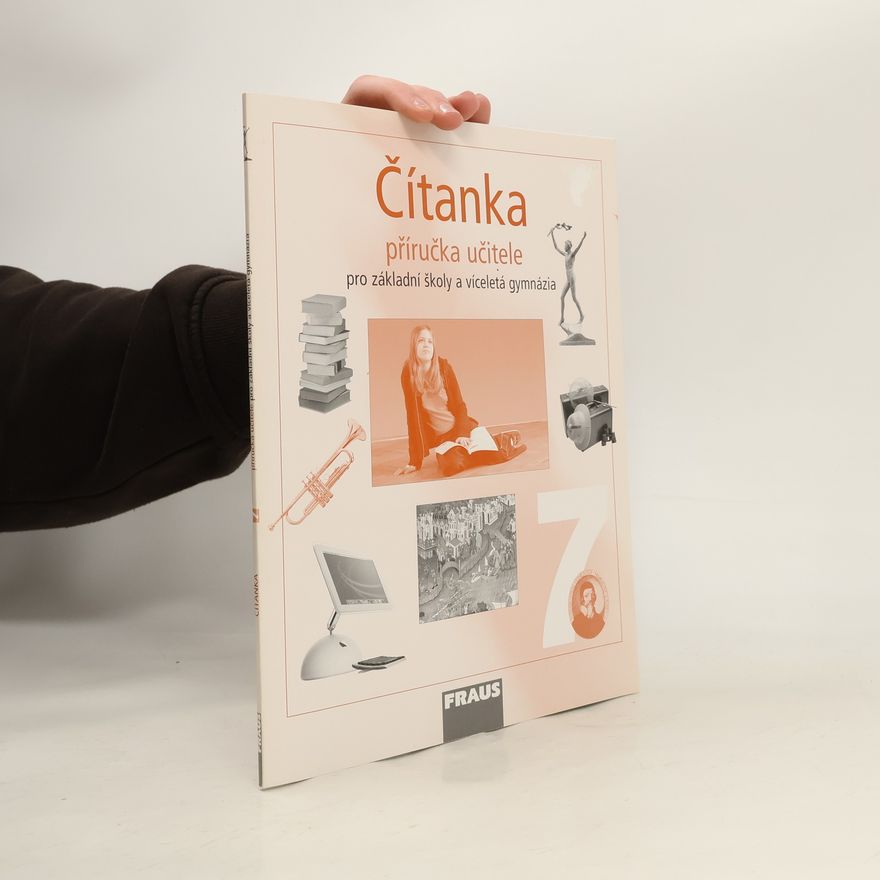 Ladislava Lederbuchová Čítanka 7 : příručka učitele pro základní školy a víceletá gymnázia