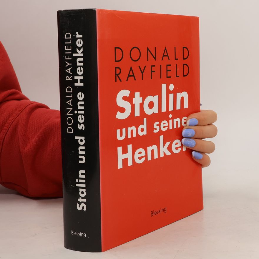 Donald Rayfield Stalin und seine Henker