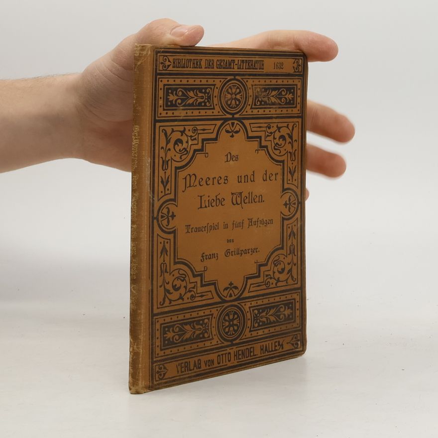 Franz Grillparzer Des Meeres und der Liebe Wellen
