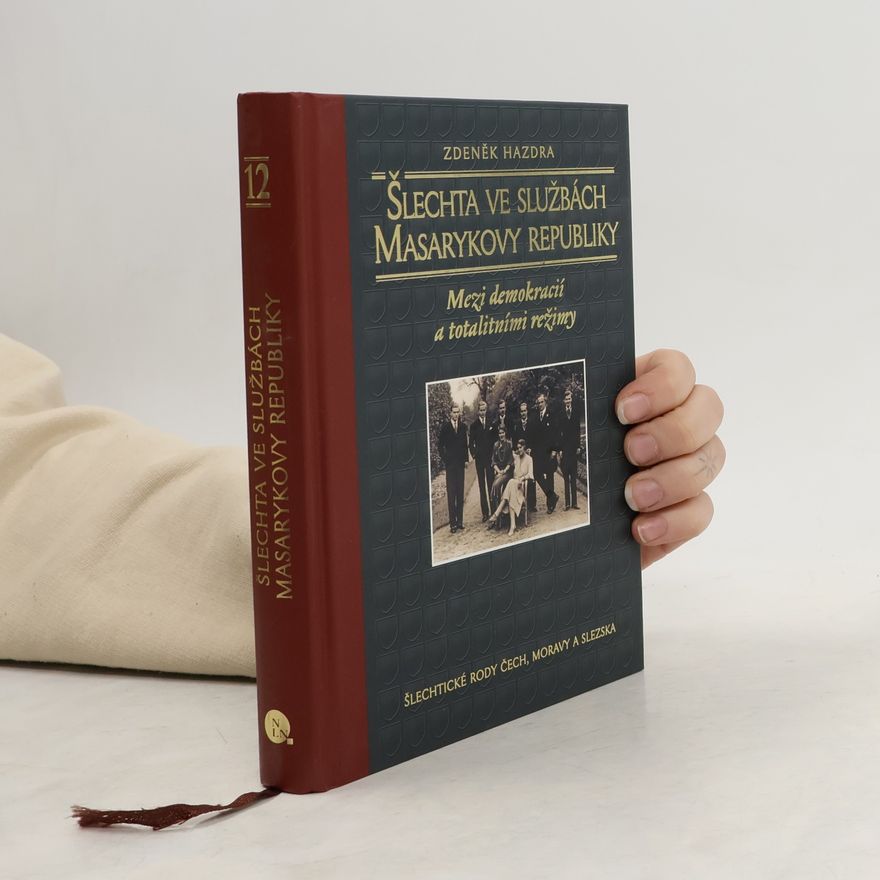 Zdeněk Hazdra Šlechta ve službách Masarykovy republiky