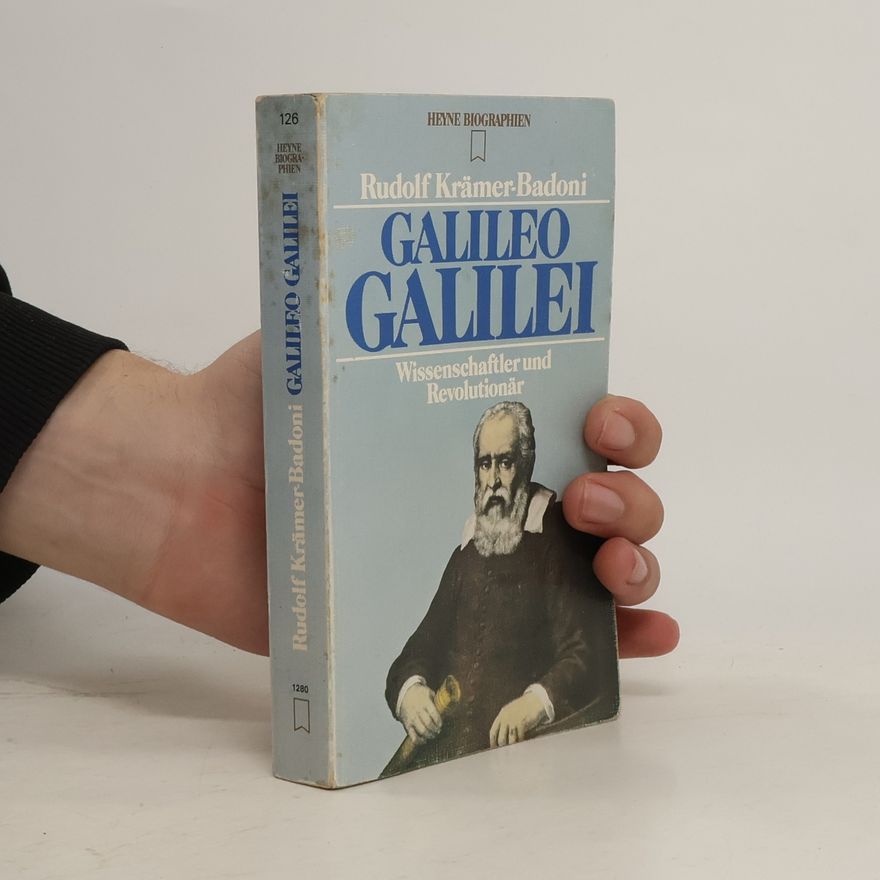 Rudolf Krämer-Badoni Galileo Galilei - Wissenschaftler und Revolutionär