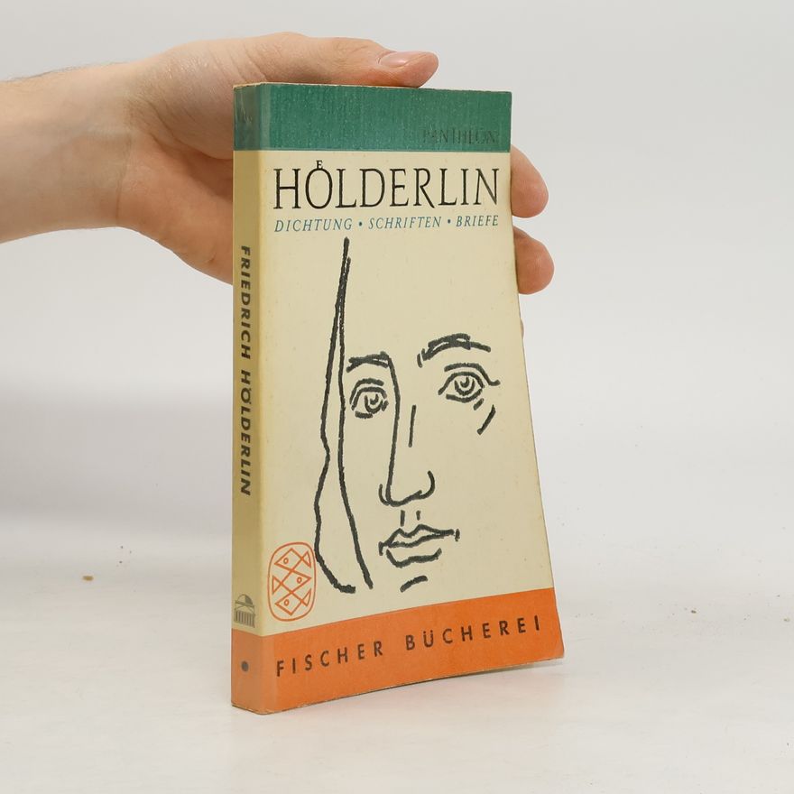 Friedrich Hölderlin Dichtung, Schriften, Briefe