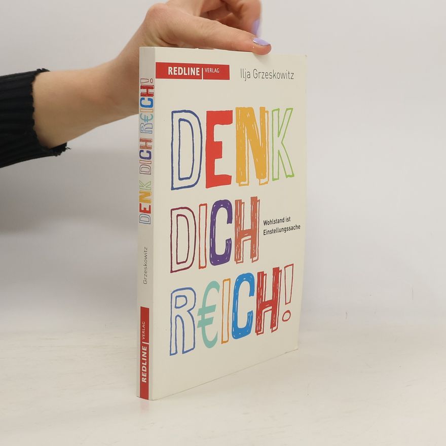 Ilja Grzeskowitz Denk dich reich!