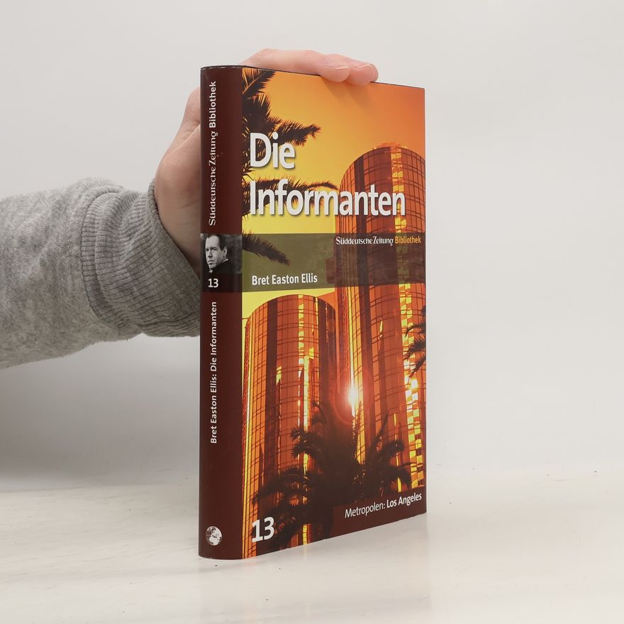 Bret Easton Ellis Die Informanten