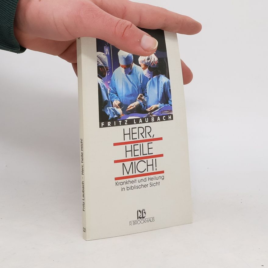 Fritz Laubach Herr, heile mich!