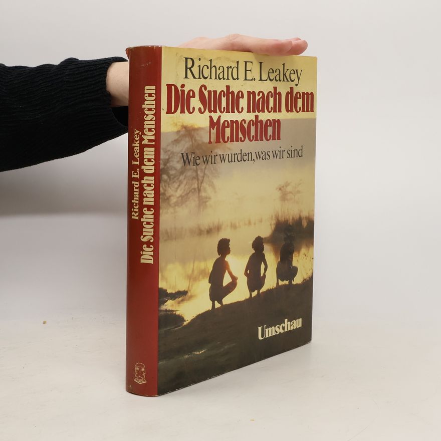 Richard Leakey Die Suche nach dem Menschen