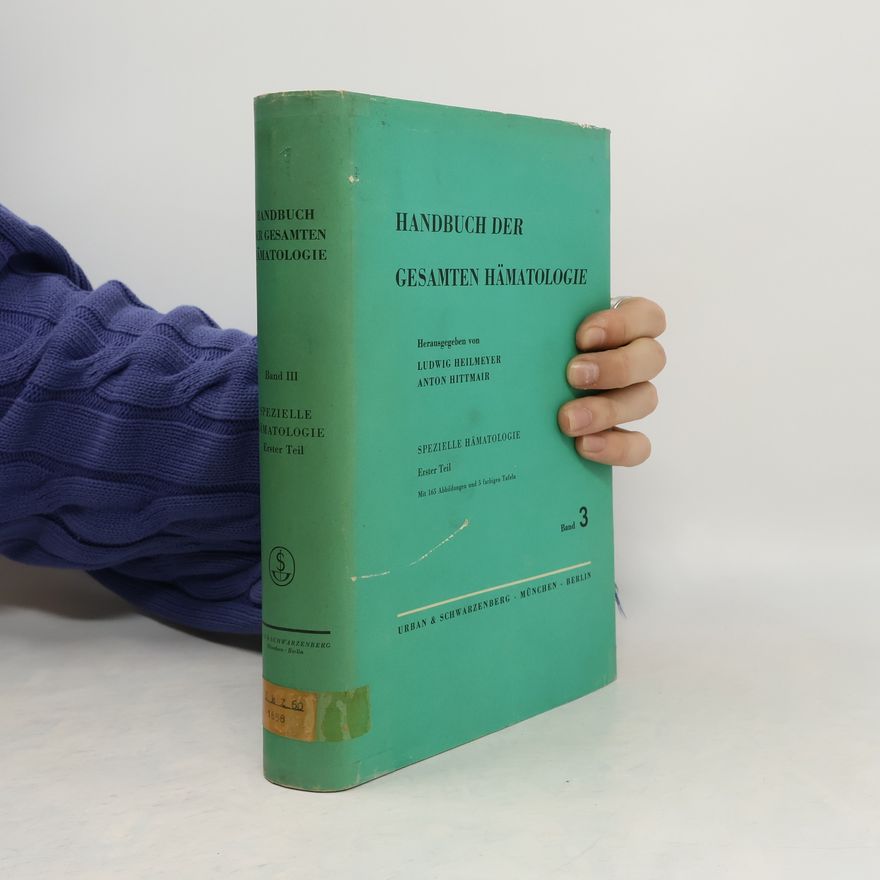 AA.VV. Handbuch der gesamten Hämatologie III. Spezielle Hämatologie Erster Teil