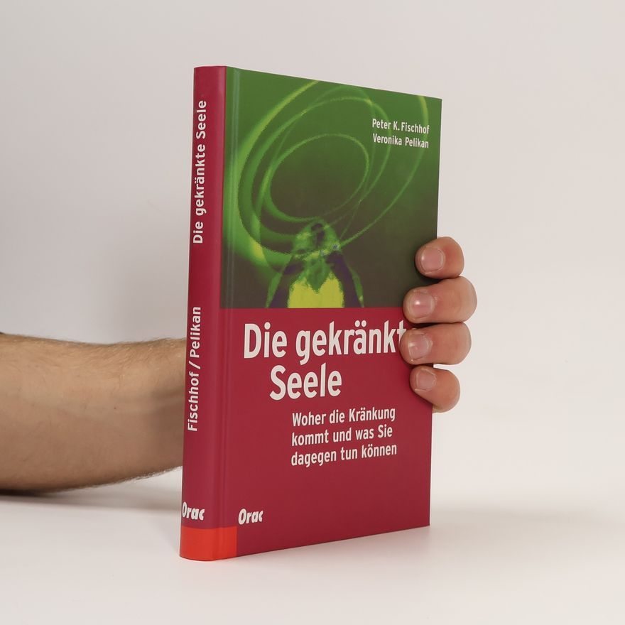 Veronika Pelikan Die gekränkte Seele