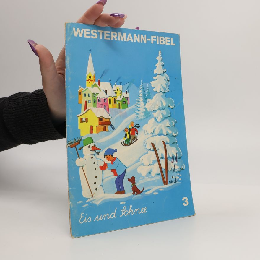 Kurt Warwel Westermann-Fibel 3: Eis und Schnee