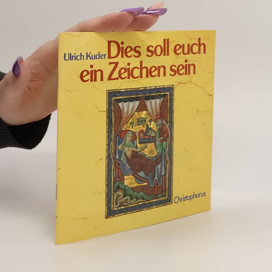 Ulrich Kuder Dies soll euch ein Zeichen sein