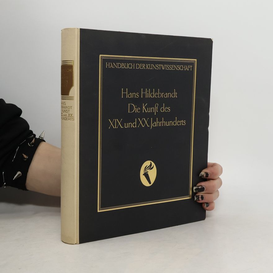 Hans Hildebrandt Die Kunst des XIX. und XX. Jahrhunderts
