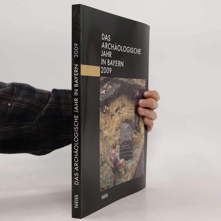 Egon J. Greipl Das archäologische Jahr in Bayern 2009