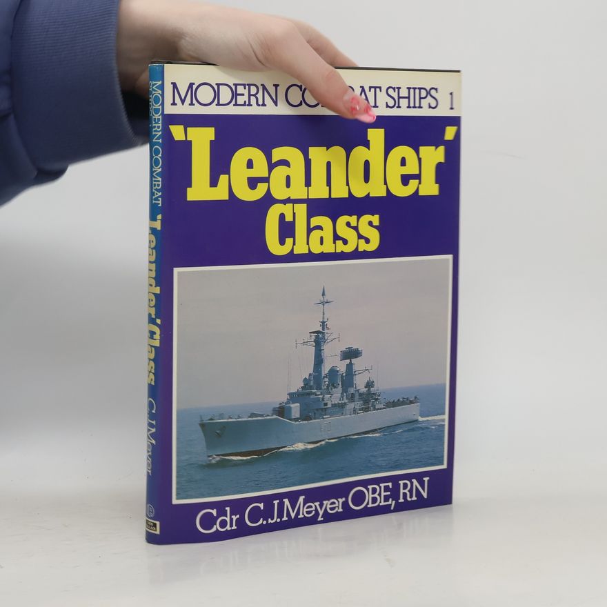 Christopher J. Meyer Modern Combat Ships - 1: Leander Class