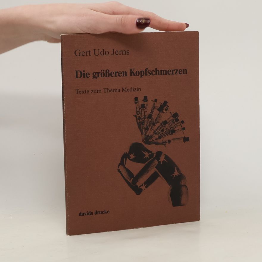 Gert Udo Jerns Die größeren Kopfschmerzen