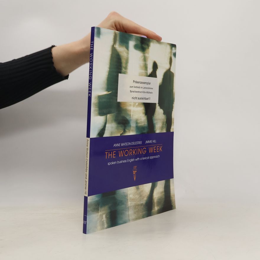 Jimmie Hill The working week: Spoken business English with a lexical approach
