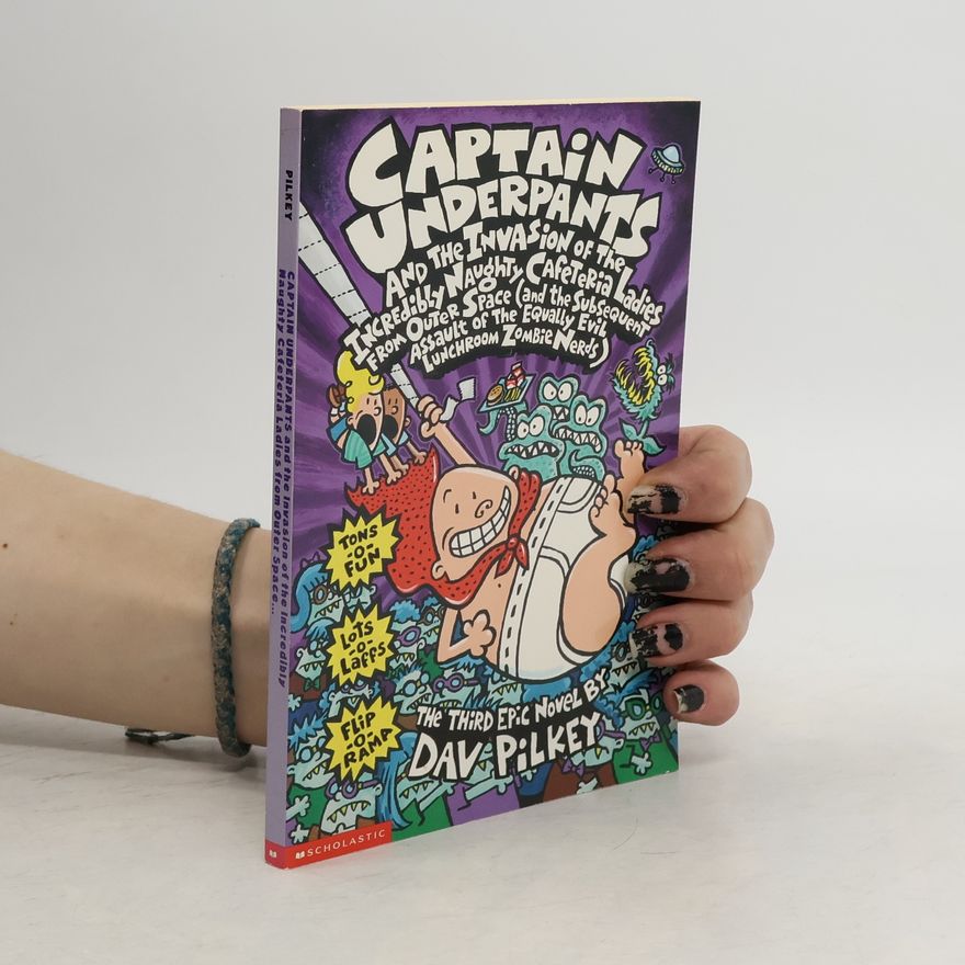 Dav Pilkey Captain Underpants and the Invasion of the Incredibly Naughty Cafeteria Ladies from Outer Space ...