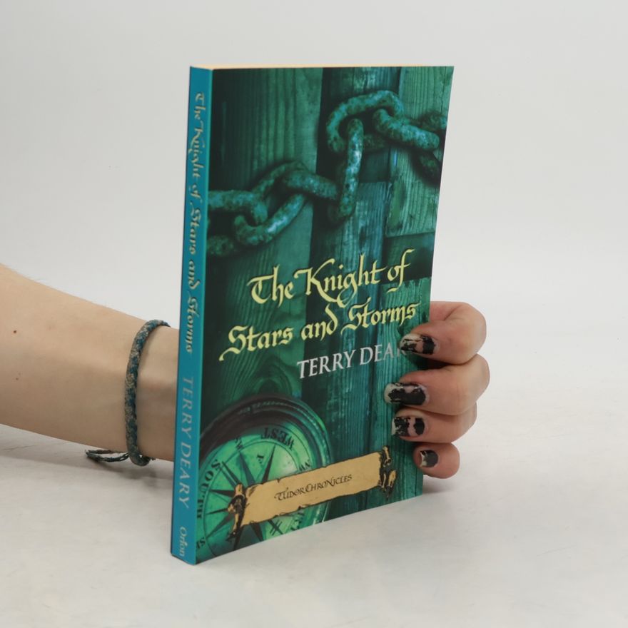 Terry Deary Tudor Chronicles - 4: The Knight of Stars and Storms