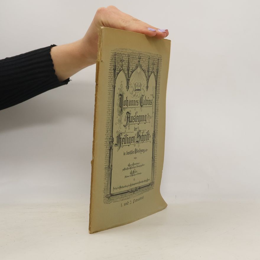 Johannes Calvin Johannes Calvins Auslegung der Heiligen Schrift