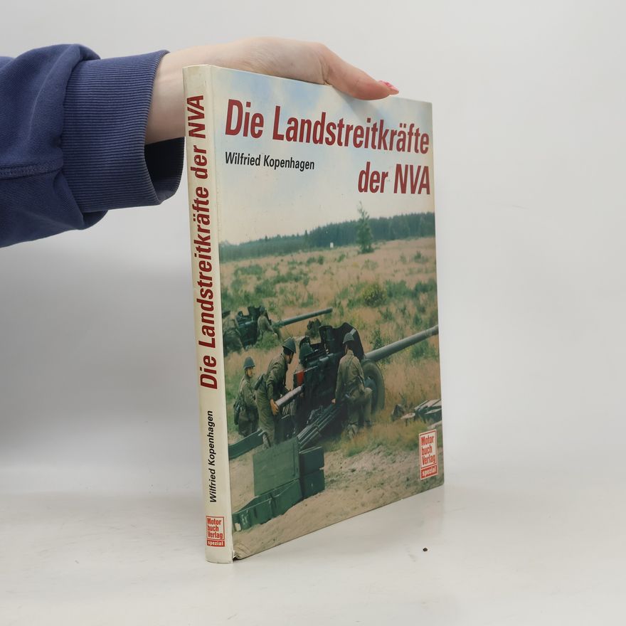Wilfried Kopenhagen Die Landstreitkräfte der NVA